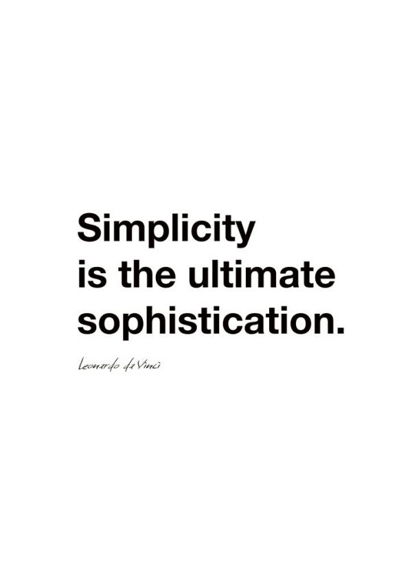 Simplicity Is The Ultimate Sophistication Quote Think Independent